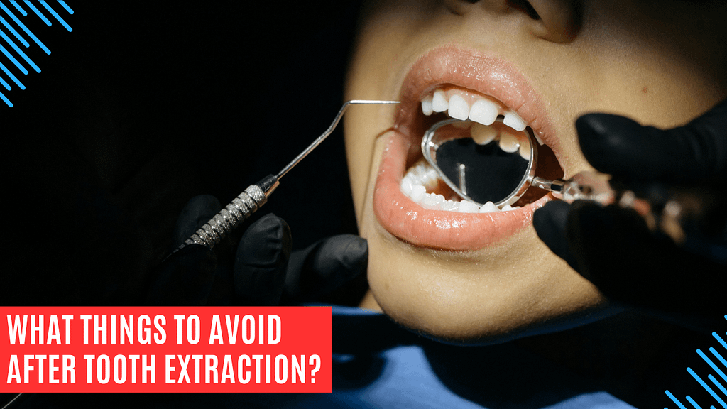 what things to avoid after tooth extraction