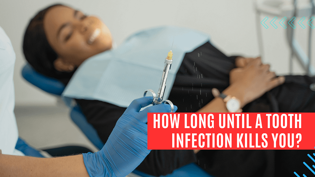 how long until a tooth infection kills you